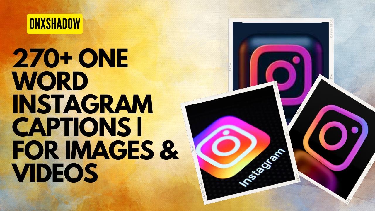 270+ One Word Instagram Captions | For Images & Videos