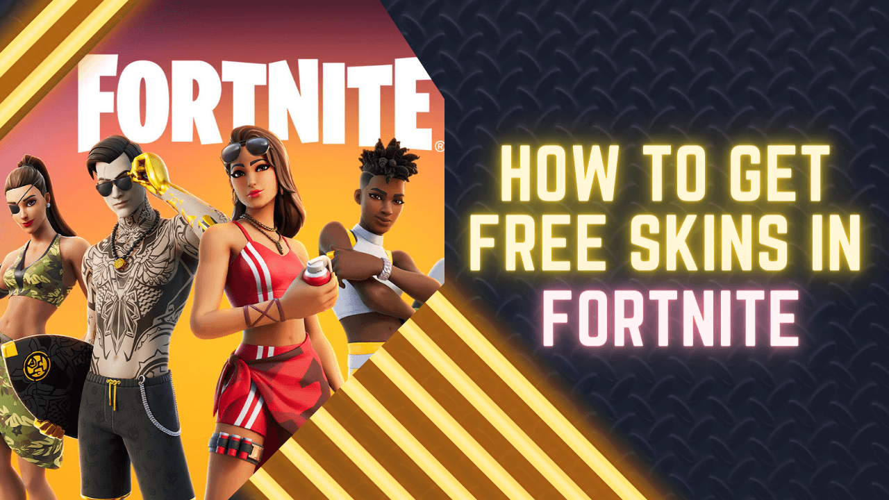 how to get free skins in fortnite
