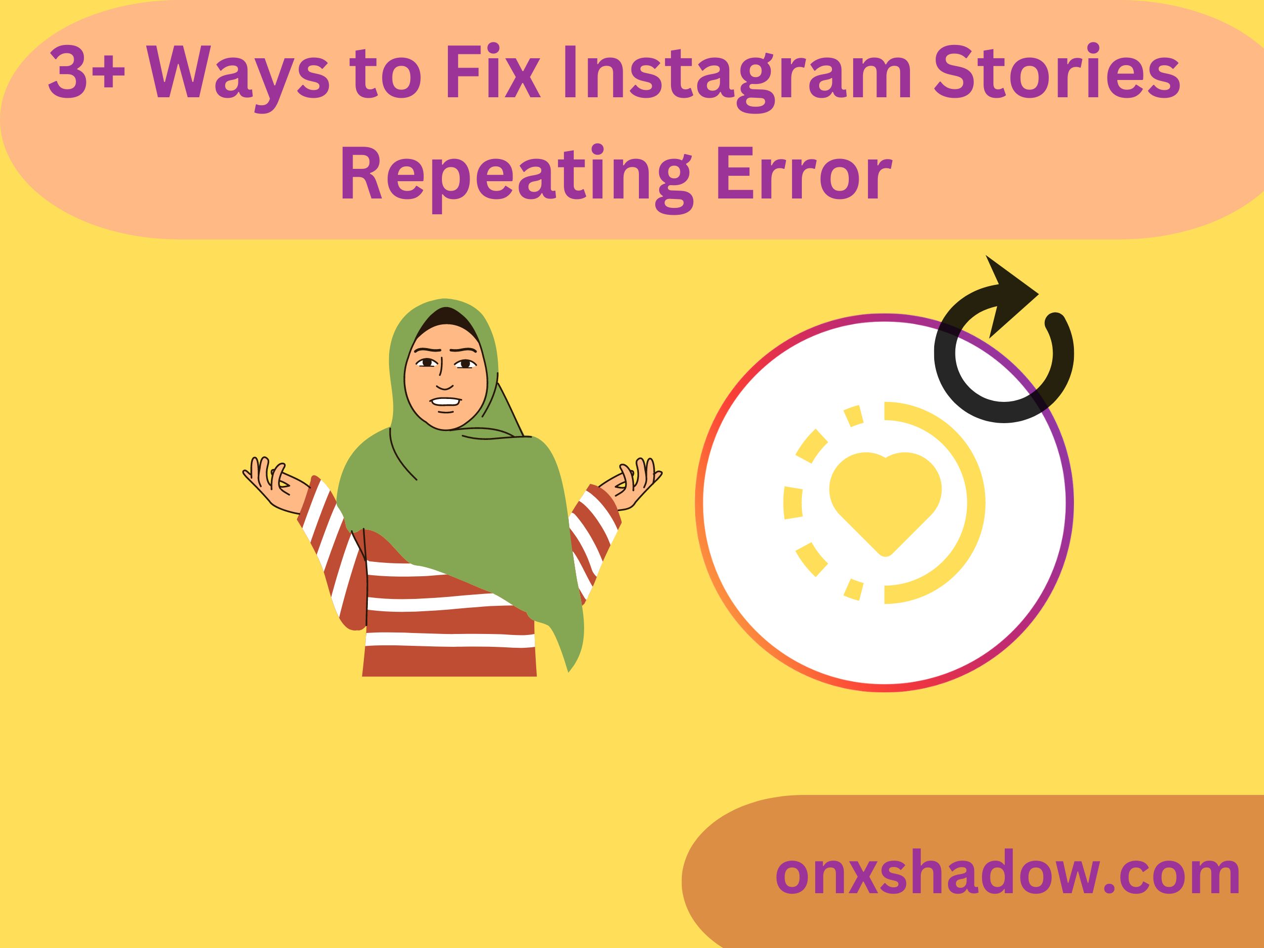 3+ Ways to Fix Instagram Stories Repeating Error