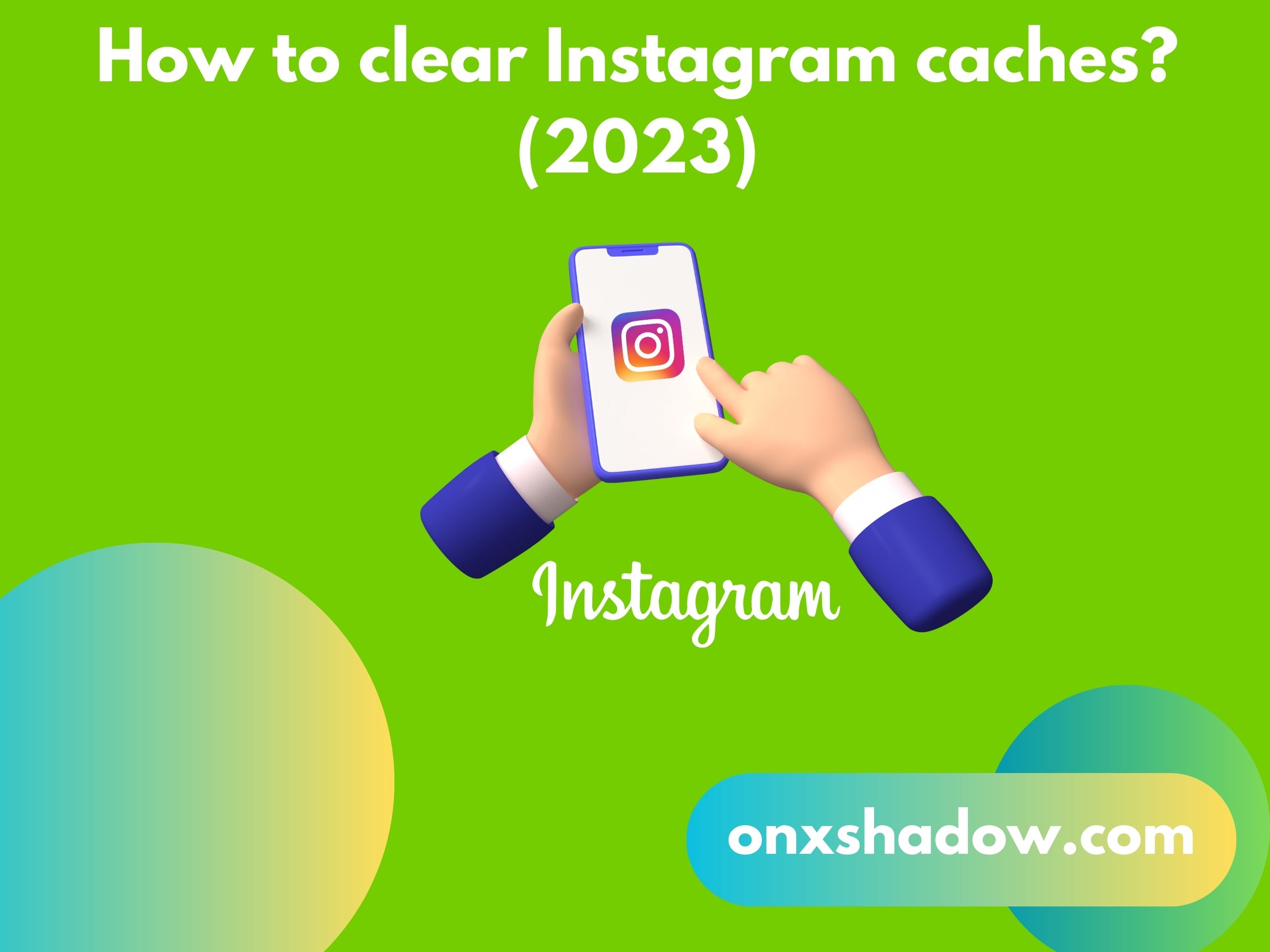 How to clear Instagram caches? (2023)