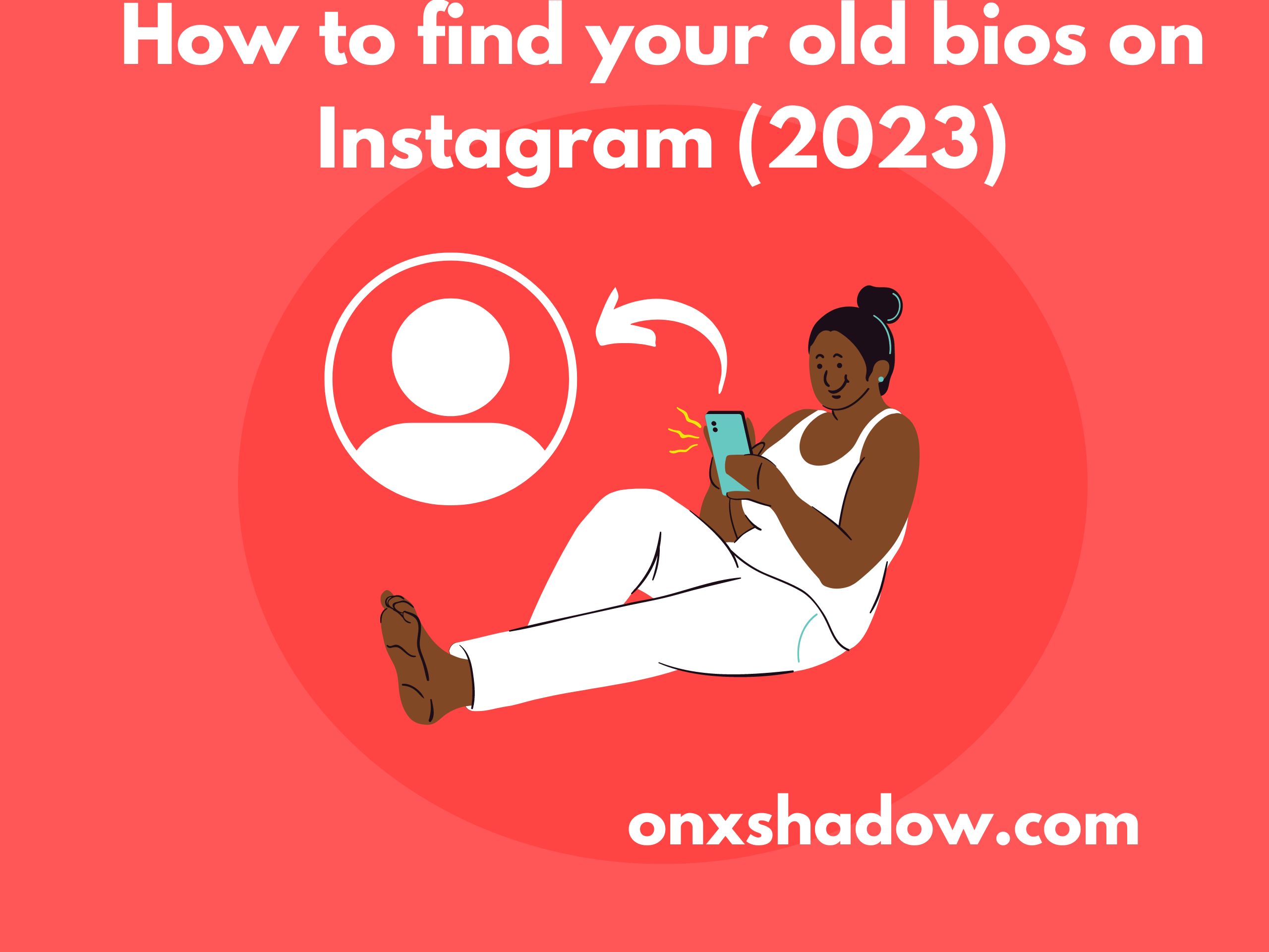 How to find your old bios on Instagram (2023)