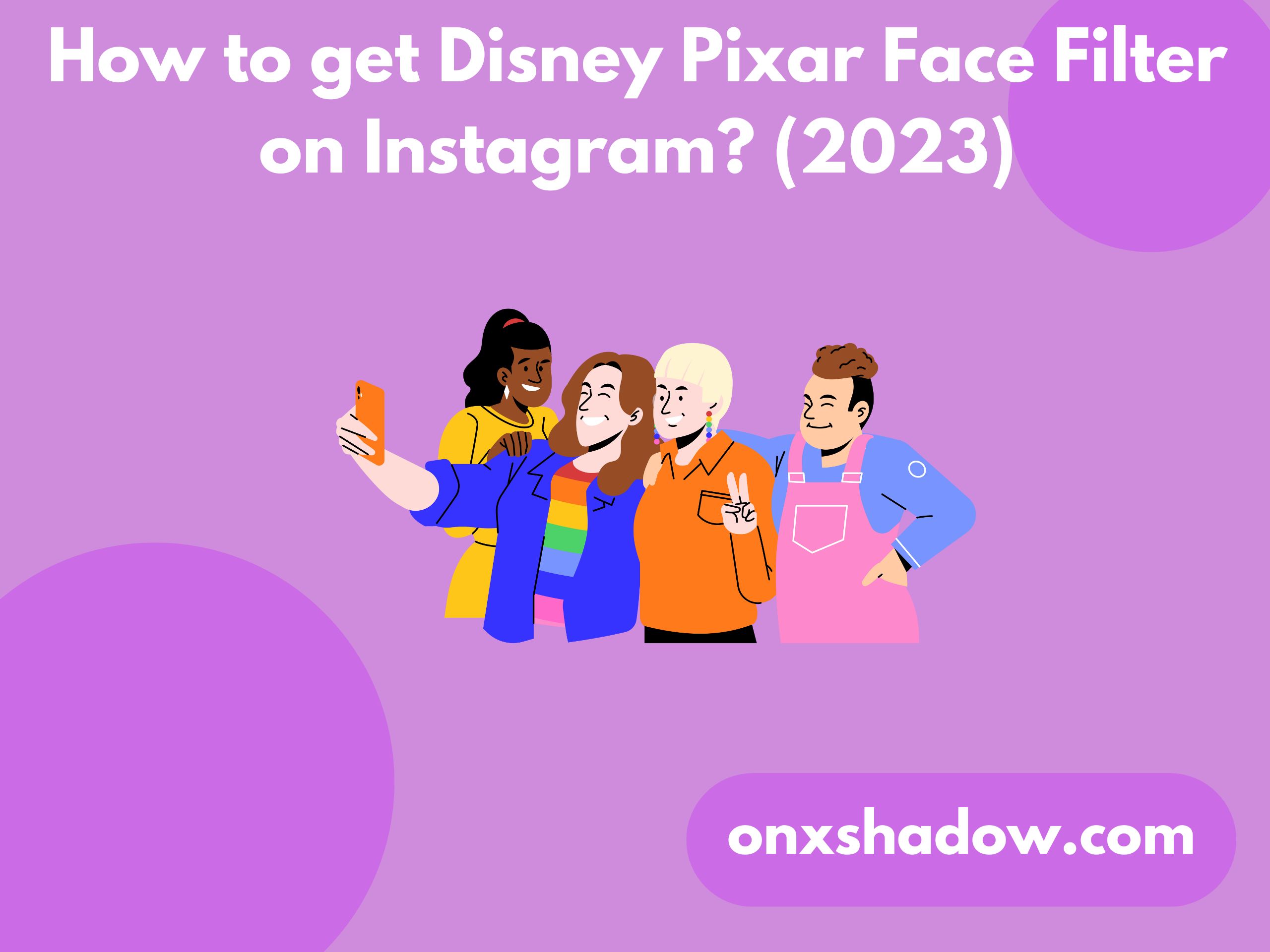 How to get Disney Pixar Face Filter on Instagram? (2023)