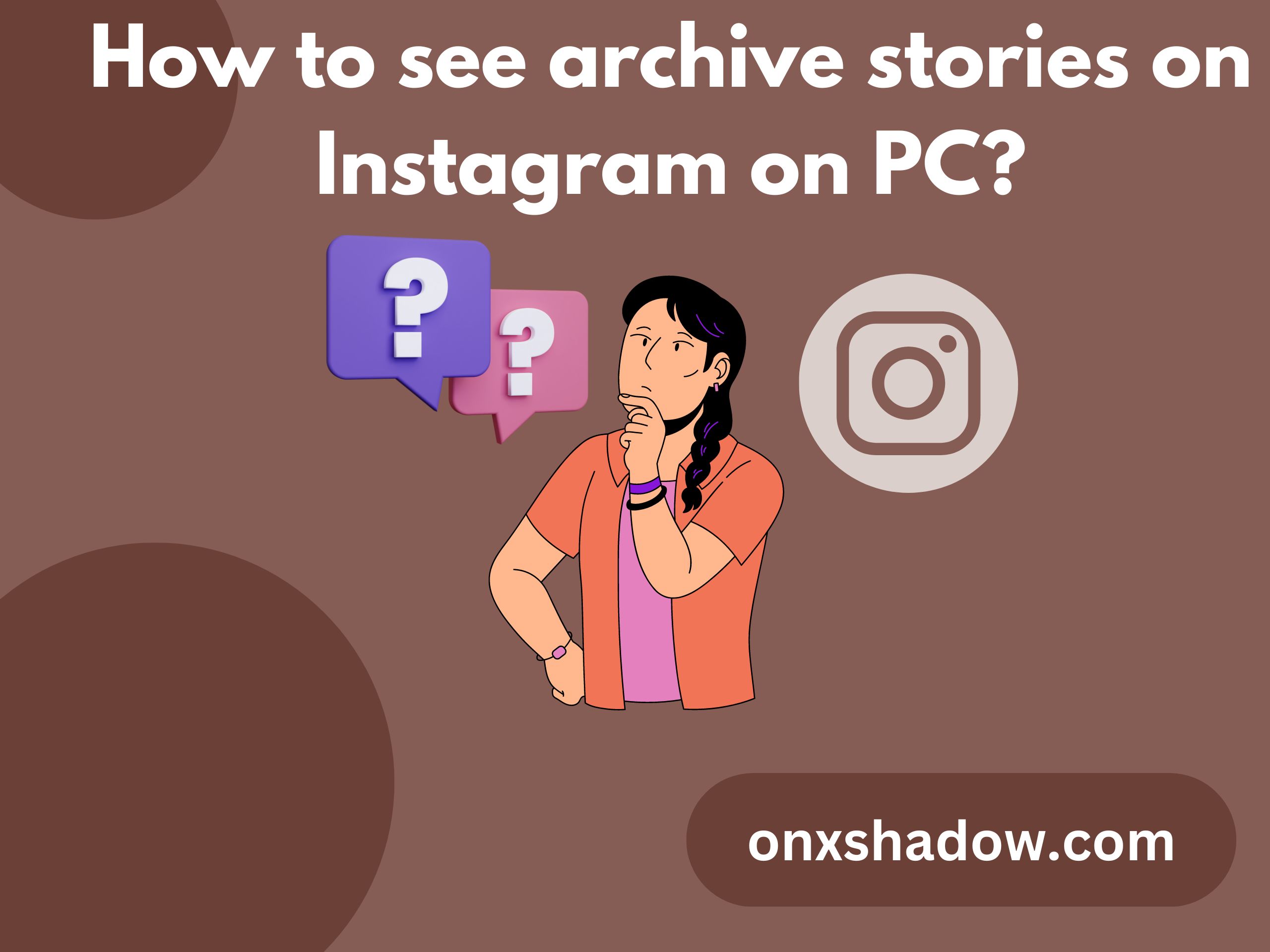 How to see archive stories on Instagram on PC?