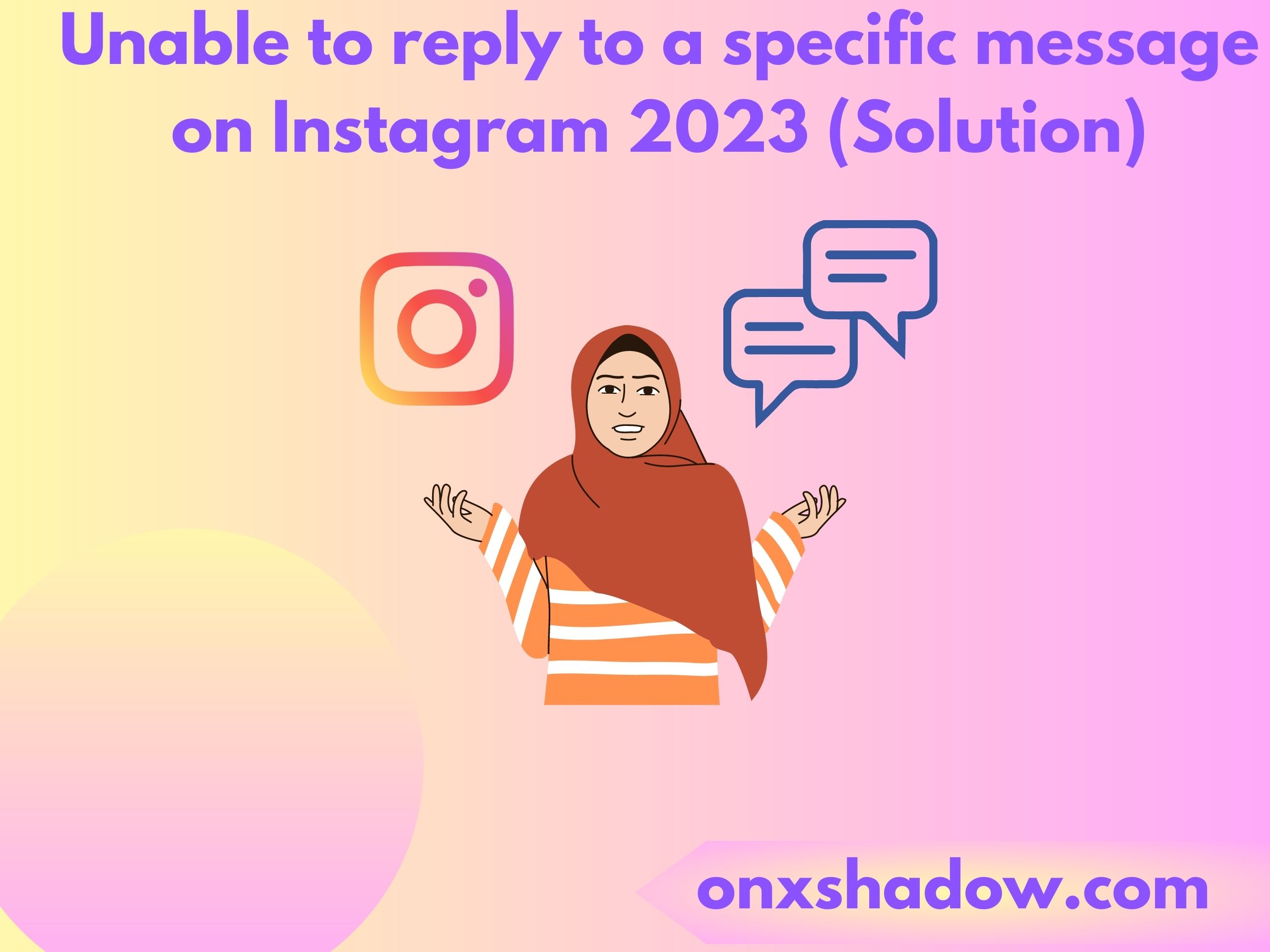Unable to reply to a specific message on Instagram 2023 (Solution)