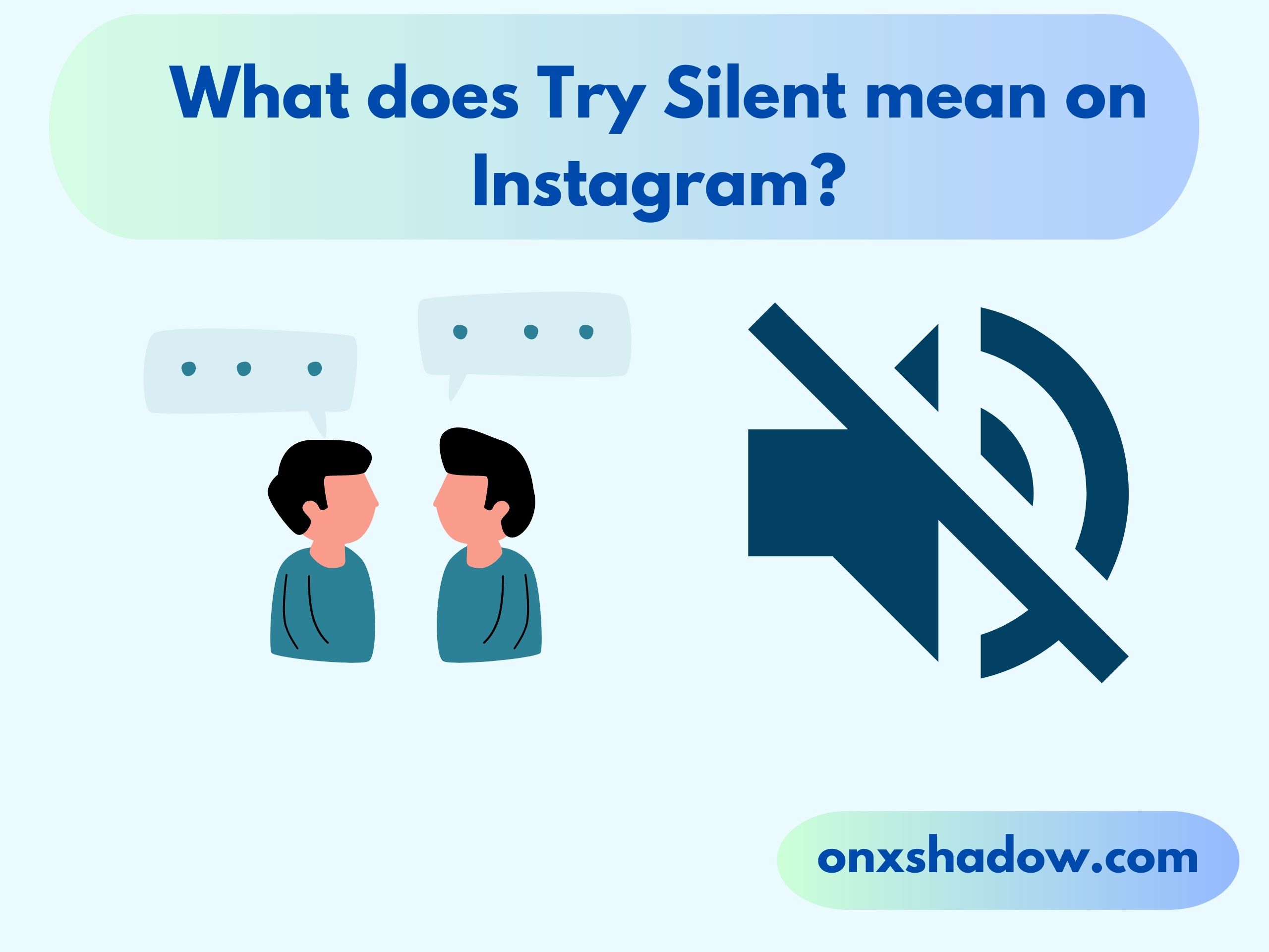 What does Try Silent mean on Instagram?