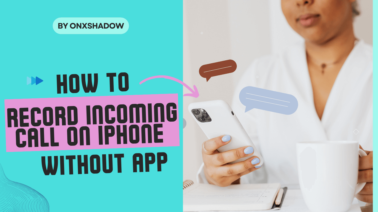 How to Record Incoming Call on iPhone Without App