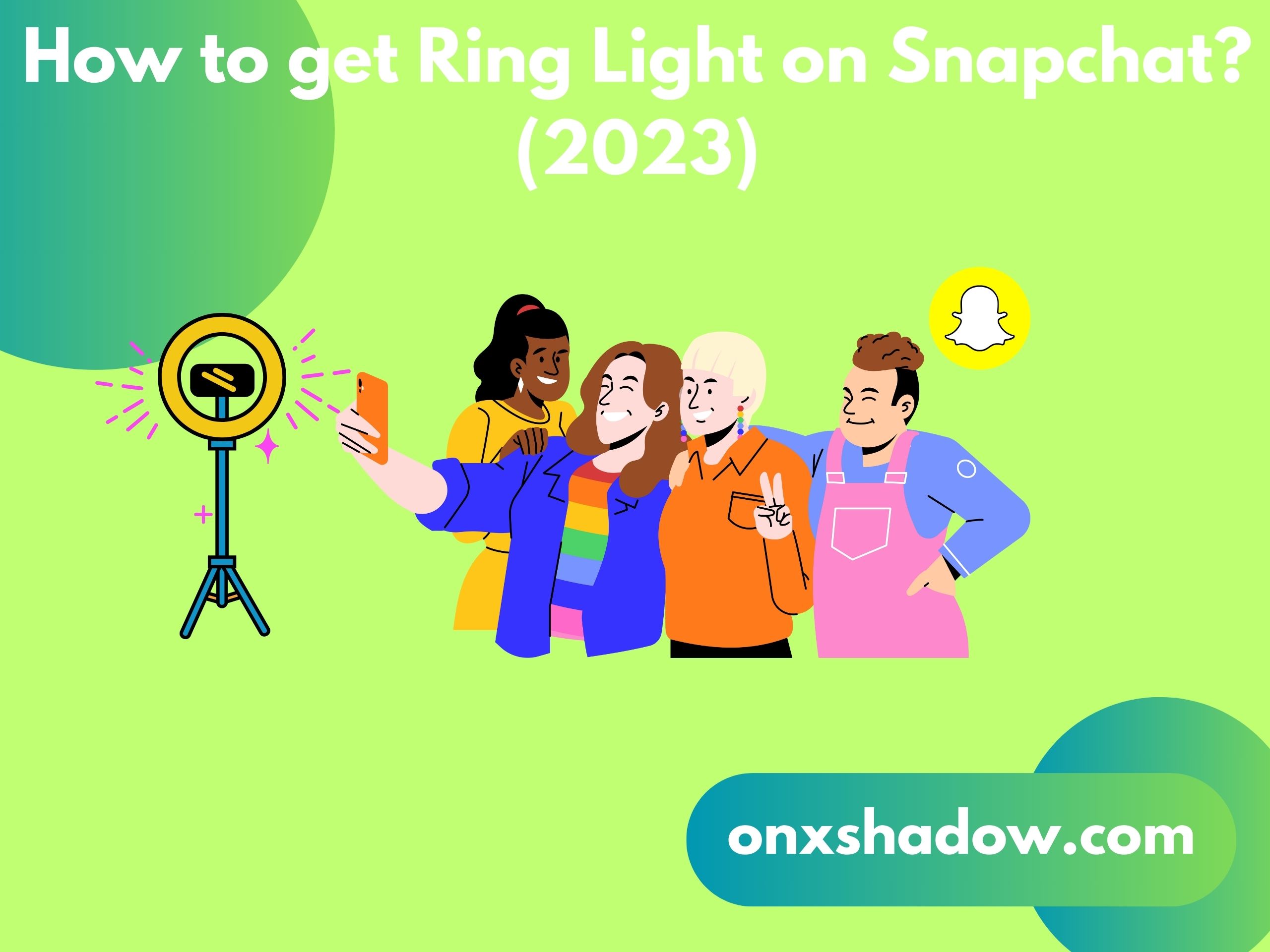 How to get Ring Light on Snapchat? (2023)