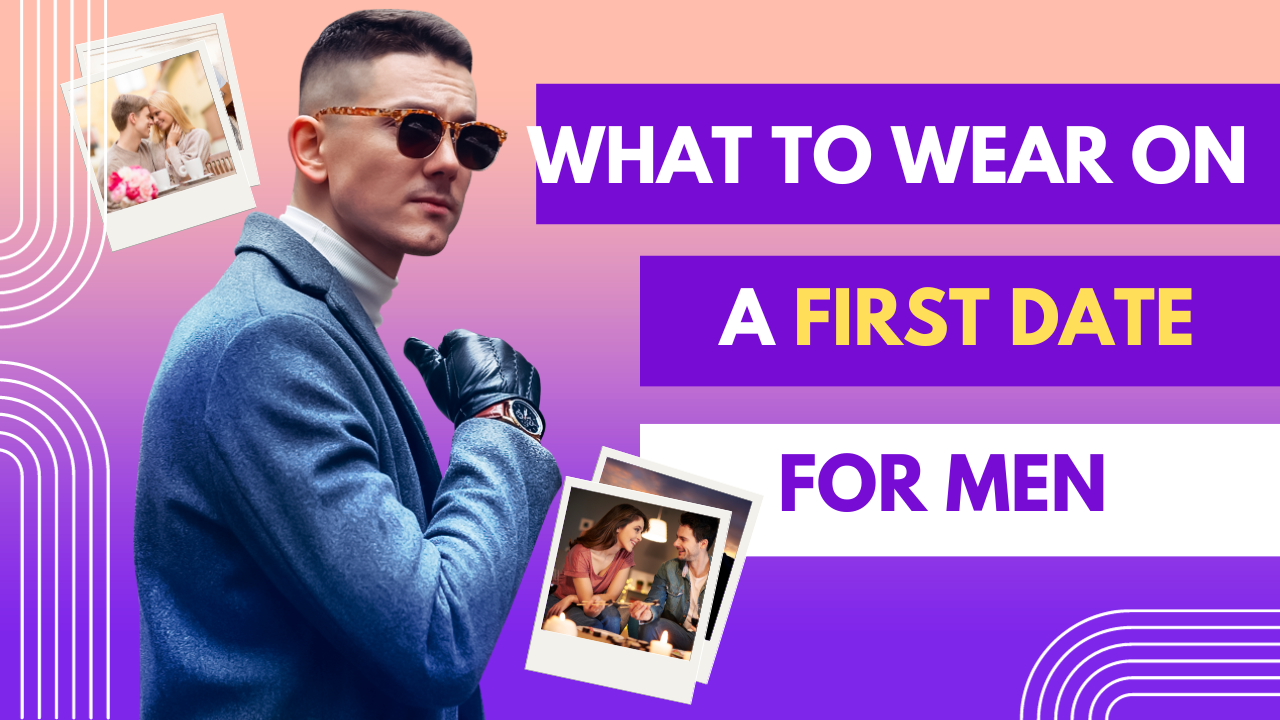 what to wear on a first date for men